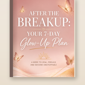 After the Breakup — 7-Day Glow-Up Plan for Women.